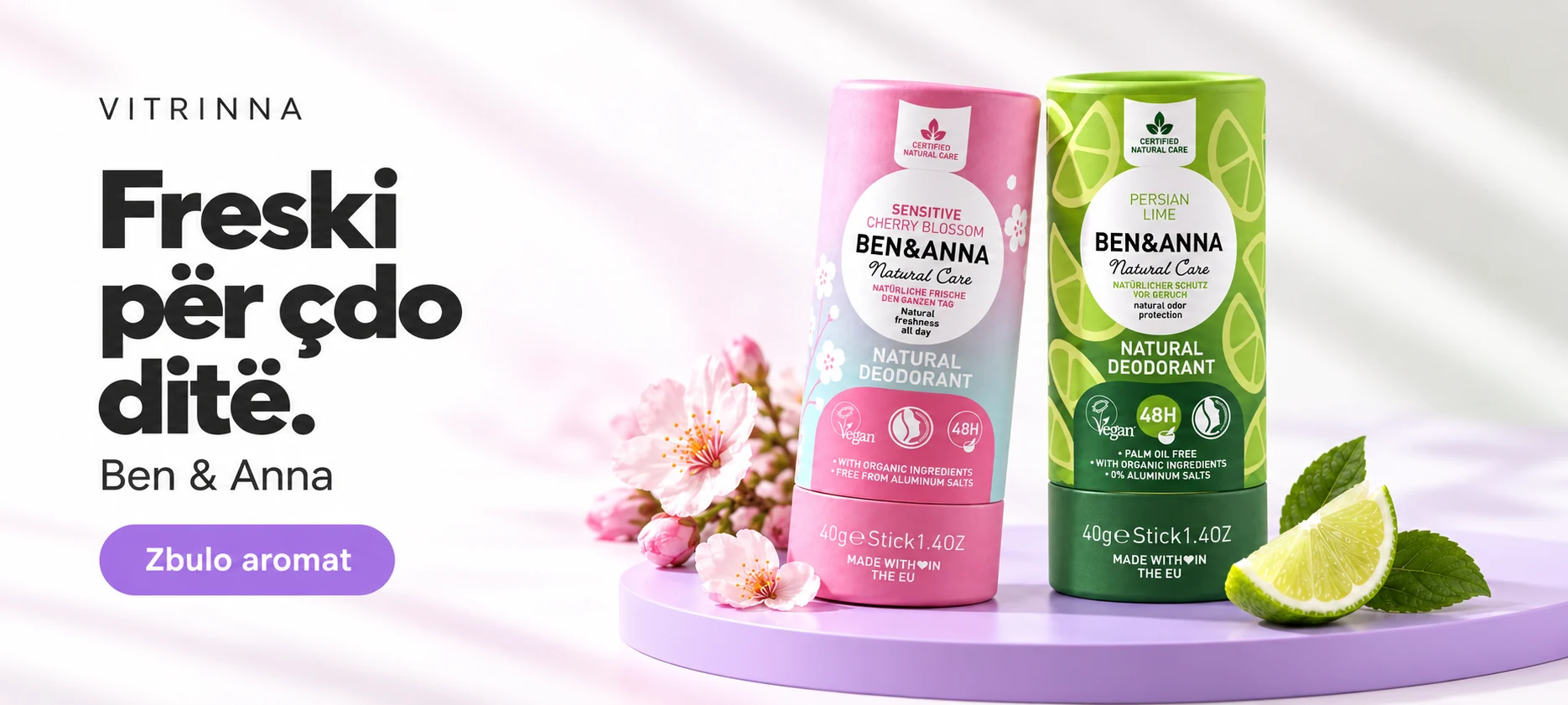 Deodorantët Ben & Anna Cherry Blossom dhe Persian Lime. Freski për çdo ditë. Zbulo aromat.